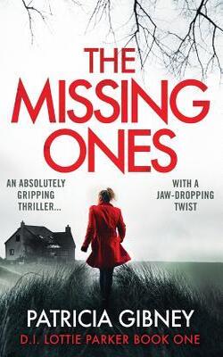 Missing Ones: An Absolutely Gripping Thriller With A Jaw-dropping Twist