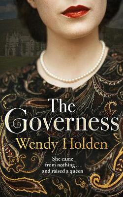 The Governess: The Unknown Childhood Of The Most Famous Woman Who Ever Lived