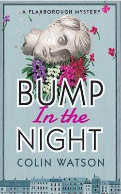 Bump In The Night: 2 (a Flaxborough Mystery)