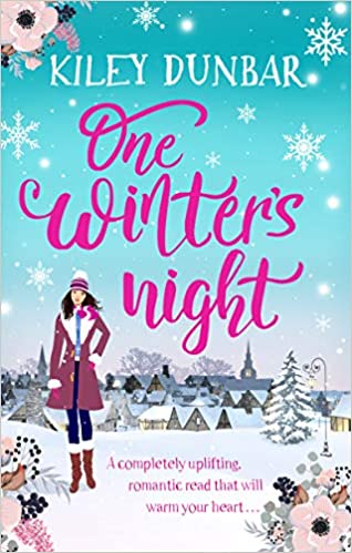 Kiley Dunbar One Winter Night  A Completely Uplifitng Romantic Read That Will Warm Your Heart..