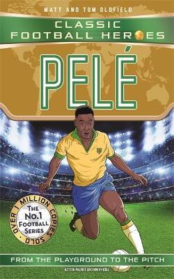 PelÉ (classic Football Heroes - The No.1 Football Series): Collect Them All!