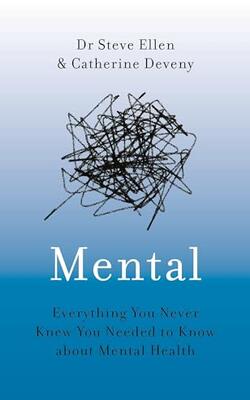Mental: Everything You Never Knew You Needed To Know About Mental Health