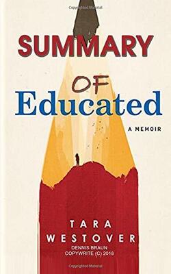 Summary of Educated a Memoir by Tara Westover