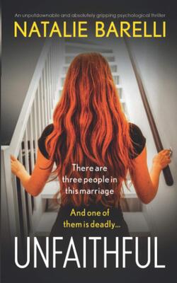 Unfaithful: An Unputdownable And Absolutely Gripping Psychological Thriller