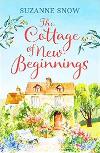 The Cottage Of New Beginnings: The Perfect Cosy And Feel-good Romance To Curl Up With: 1 (Welcome To Thorndale)