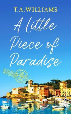 A Little Piece Of Paradise: A Sweeping Story Of Sisterhood, Secrets And Romance