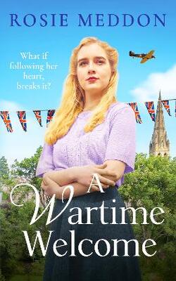 A Wartime Welcome: An Emotional And Romantic Wwii Saga