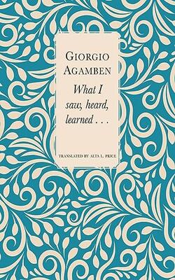 What I Saw Heard Learned . . .