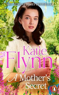 A Mother's Secret: The Brand New Emotional And Heartwarming Historical Romance Novel From The Sunday Times Bestselling Author: 2