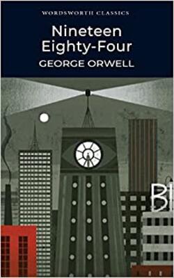 Nineteen Eighty-four: A Novel