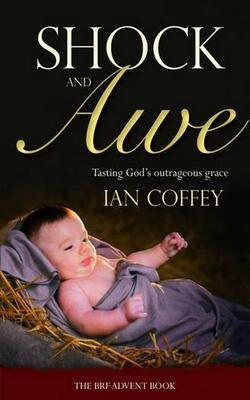 Shock And Awe: Tasting God's Outrageous Grace