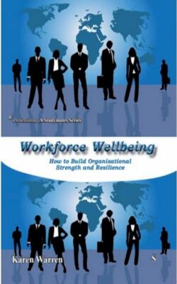 WORKFORCE WELLBEING:: HOW TO BUILD ORGANIZATIONAL STRENGTH AND RESILIENCE