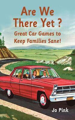Are We There Yet?: Favourite Car Games To Keep Families Sane!