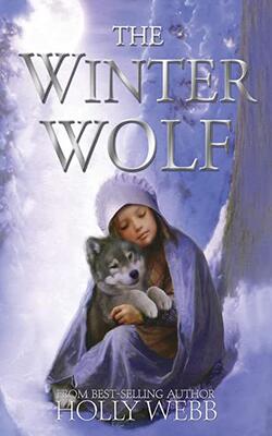 The Winter Wolf (holly Webb Winter Anima