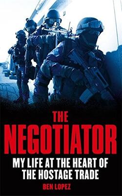 Negotiator: My Life At The Heart Of The Hostage Trade