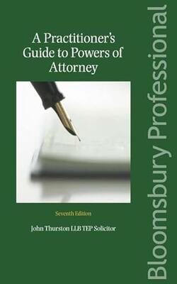 A Practitioners Guide To Powers Of Attorney 7ed (pb 2010)