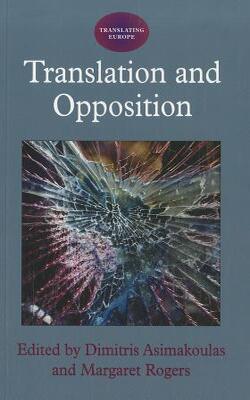 Translation And Opposition (translating Europe)