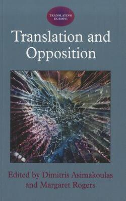 Translation And Opposition (translating Europe)