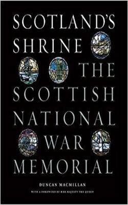Scotland's Shrine : The Scottish National War Memorial