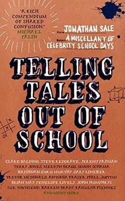Telling Tales Out Of School: A Miscellany Of Celebrity School Days