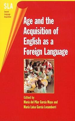 Age And The Acquisition Of English As A Foreign Language - Second Language Acquisition