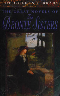 The Great Novels Of The Brontes (the Golden Library)