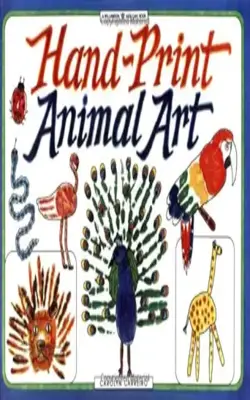 Hand-Print Animal Art (Williamson Kids Can! Series)
