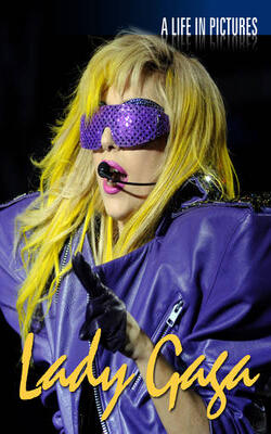Lady Gaga: A Life In Pictures