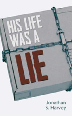 His Life Was A Lie