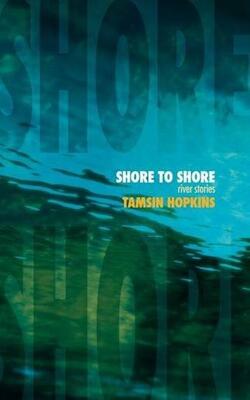 Shore To Shore - River Stories
