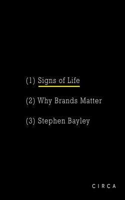 Signs Of Life : Why Brands Matter