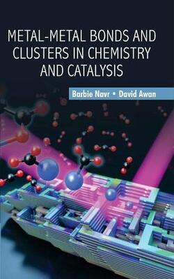 Metal-metal Bonds And Clusters In Chemistry And Catalysis