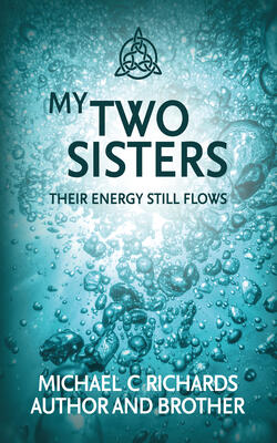 My Two Sisters : Their Energy Still Flows