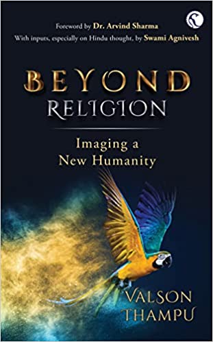 Beyond Religion: Imagining A New Humanity: Imaging A New Humanity