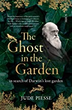 The Ghost In The Garden: In Search Of Darwin’s Lost Garden