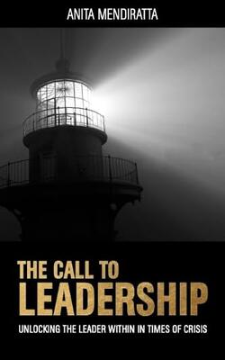The Call To Leadership: Unlocking The Leader Within In Times Of Crisis