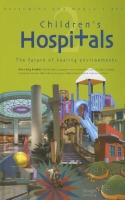 Designing The Worlds Best Childrens Hospitals