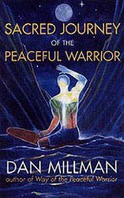 Sacred Journey Of The Peaceful Warrior