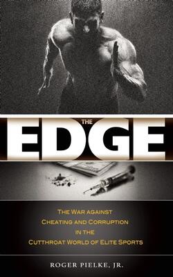 The Edge: The War Against Cheating And Corruption In The Cutthroat World Of Elite Sports