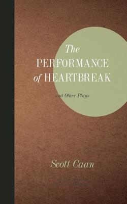 The Performance Of Heartbreak And Other Plays