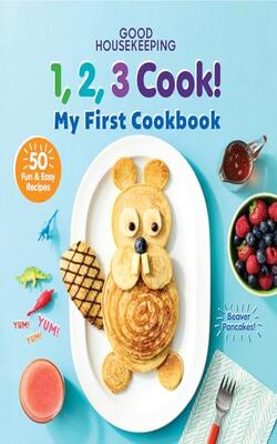 Good Housekeeping 123 Cook!: My First Co