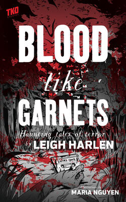 Blood Like Garnets : Haunting Tales Of Terror