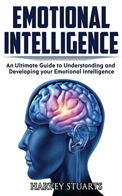 Emotional Intelligence: Build Self Confidence, Improve Interpersonal Connection, Control Your Emoti