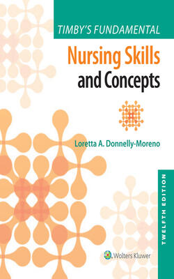 TIMBYS FUNDAMENTAL NURSING SKILLS AND CONCEPTS