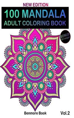 100 Mandala: Adult Coloring Book 100 Mandala Images Stress Management Coloring Book For: Relaxation, Meditation, Happiness And Relie