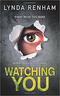 Watching You - The Gripping Edge-of-the-seat Thriller With A Stunning Twist