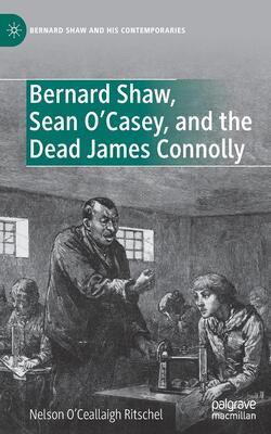 Bernard Shaw Sean O’casey And The Dead James Connolly