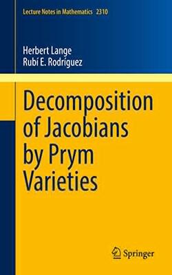 Decomposition Of Jacobians By Prym Varieties (pb 2022)