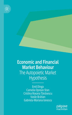 Economic And Financial Market Behaviour: The Autopoietic Market Hypothesis