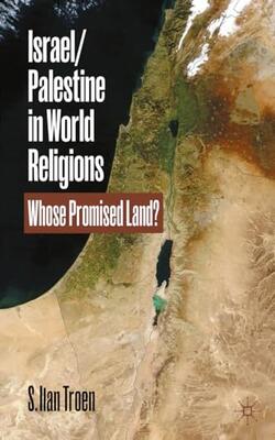 Israel Palestine In World Religions: Whose Promised Land?